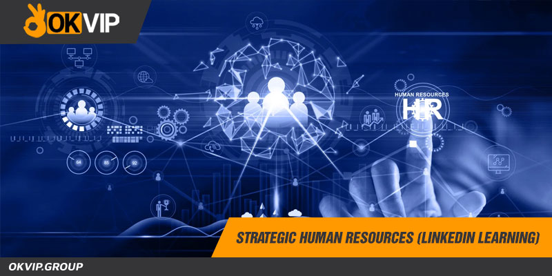 Strategic Human Resources (LinkedIn Learning)