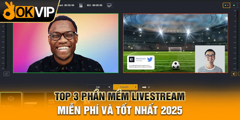 Top 3 phần mềm livestream miễn phí và tốt nhất 2025
