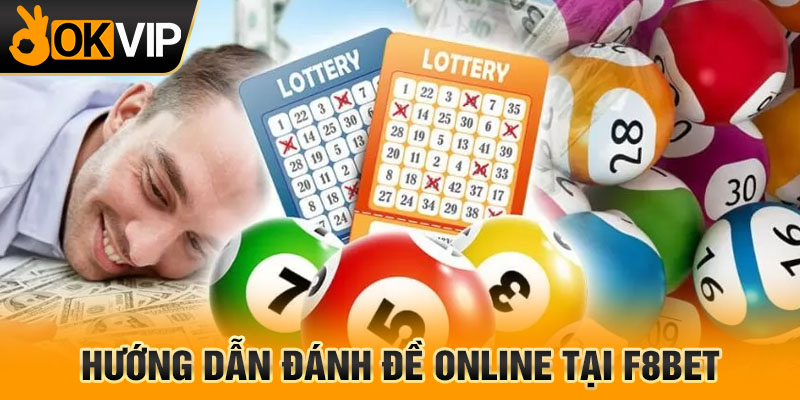 Hướng dẫn đánh đề online tại F8bet