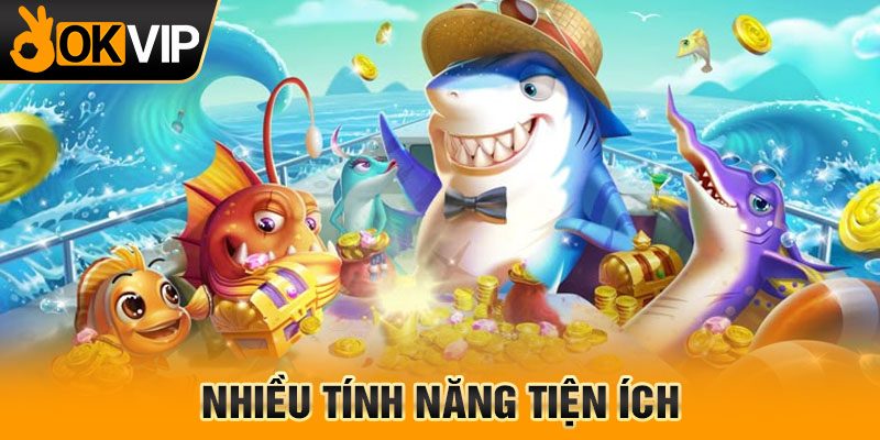 Nhiều tính năng tiện ích