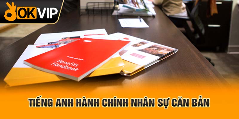 Tiếng Anh hành chính nhân sự căn bản