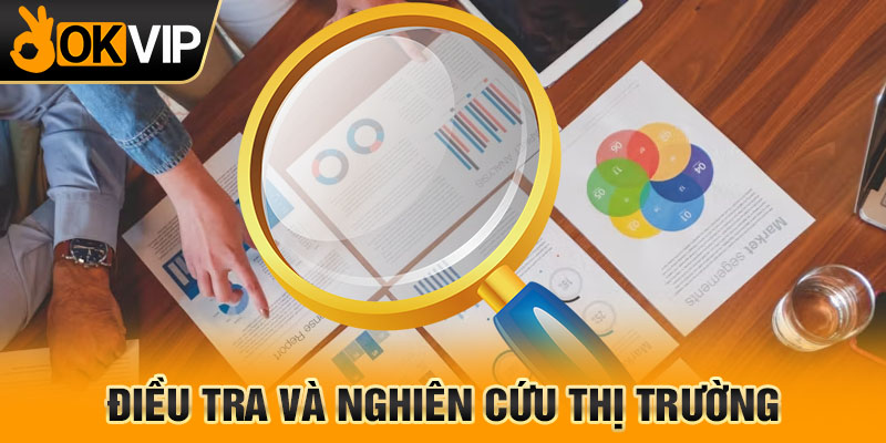 Điều tra và nghiên cứu thị trường