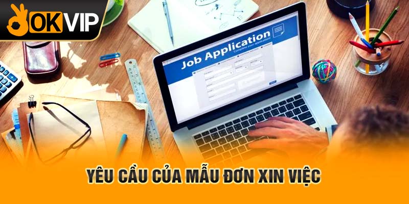 Yêu cầu của mẫu đơn xin việc