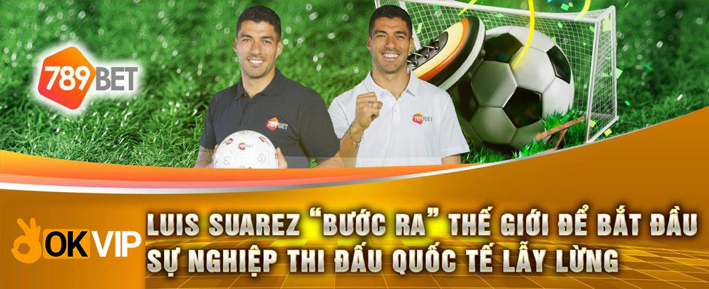 Tiền đạo xuất sắc Luis Suarez và 789BET hợp tác nâng tầm thương hiệu uy tín