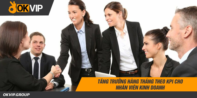 Tăng trưởng hàng tháng theo kpi cho nhân viên kinh doanh
