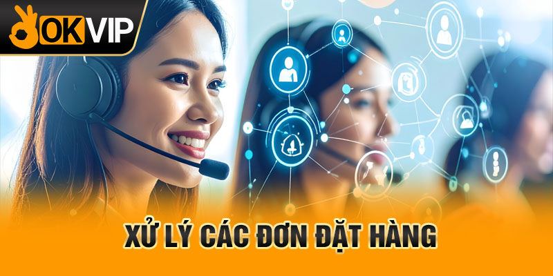 Xử lý các đơn đặt hàng
