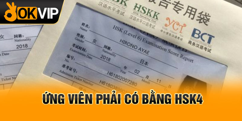 Ứng viên phải có bằng HSK4