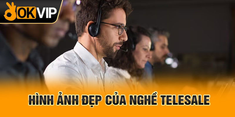 Hình ảnh đẹp của nghề Telesale