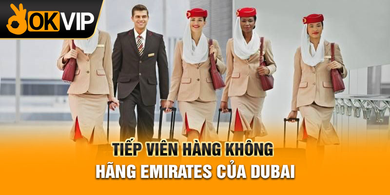 Tiếp viên hàng không hãng Emirates của Dubai