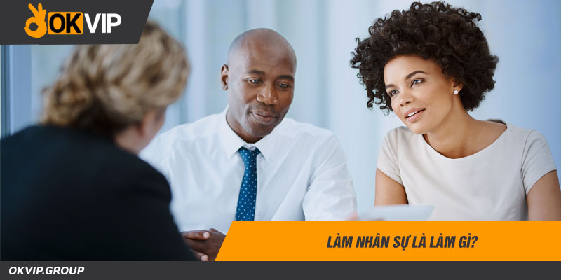 Làm nhân sự là làm gì?