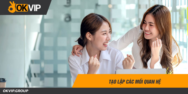 Tạo lập các mối quan hệ