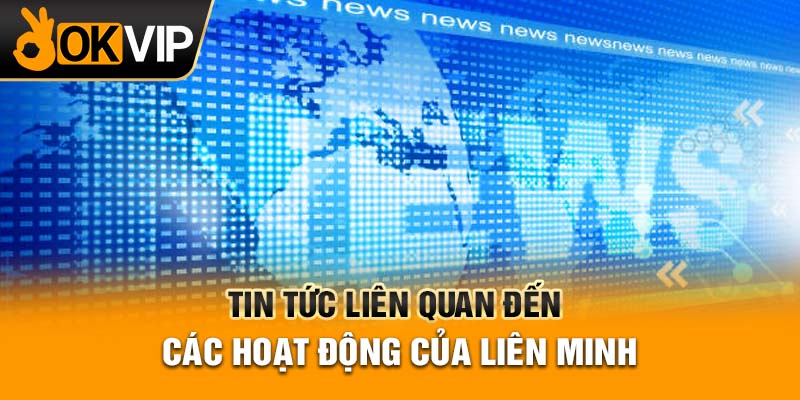 Tin tức liên quan đến các hoạt động của liên minh
